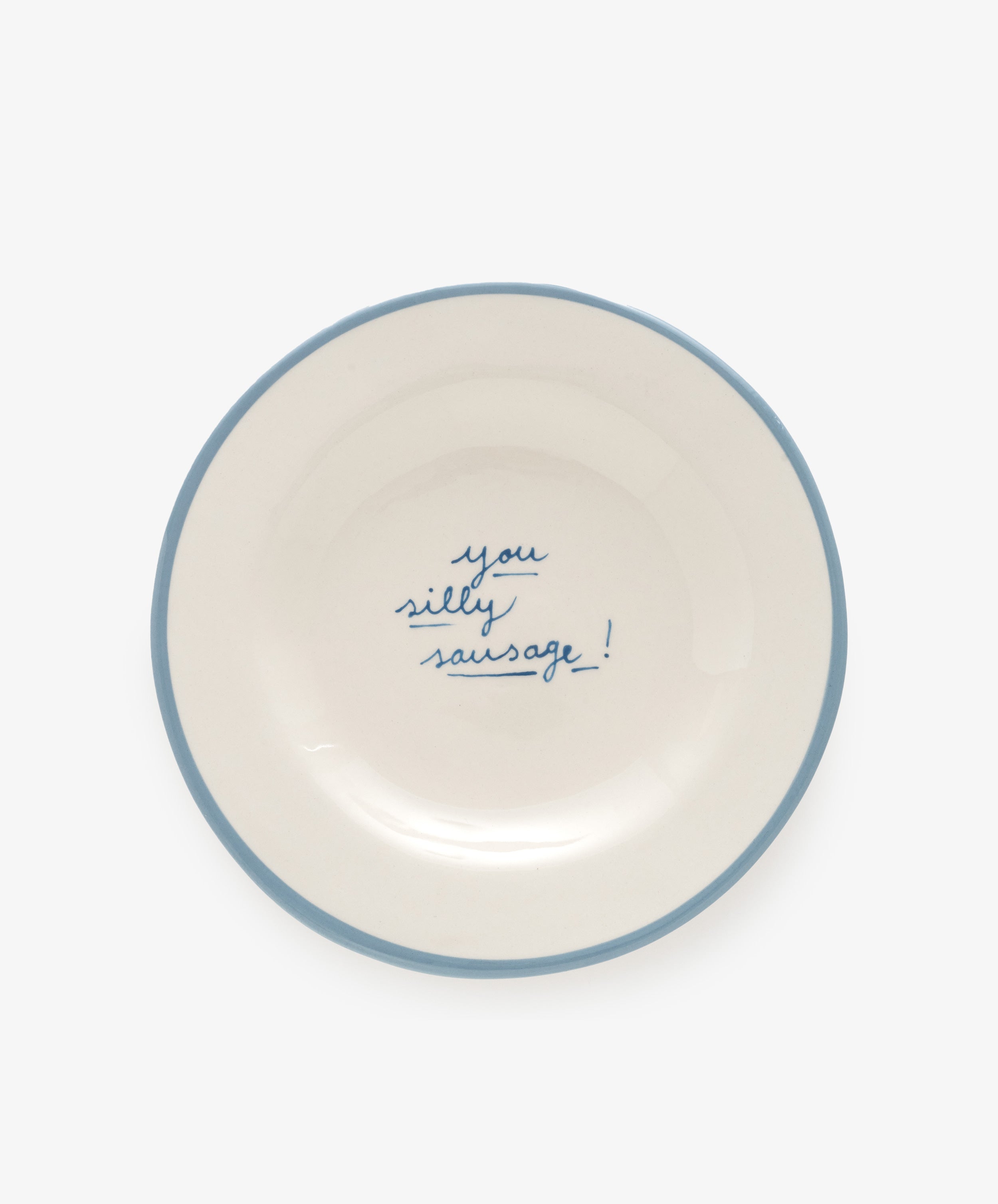 You silly sausage! by Laetitia Rouget. White ceramic plate with aqua blue painted rim and cursive writing.